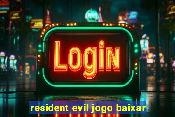 resident evil jogo baixar